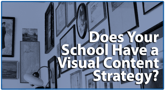 Does your private school have a visual content strategy?
