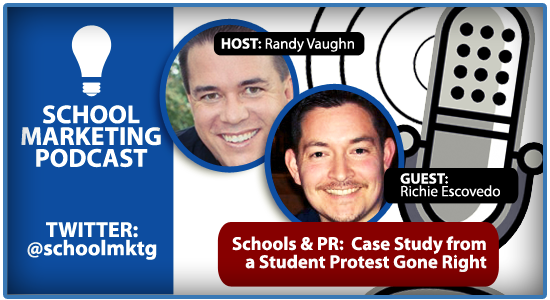 SCHOOL MARKETING PODCAST: Schools & PR: Case Study from a Student Protest Gone Right with guest, (@vedo) Richie Escovedo