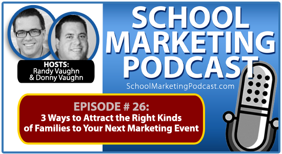 #26: Open House Marketing: 3 Ways to Attract the Right Kinds of Families to Your Next Christian School Marketing Event