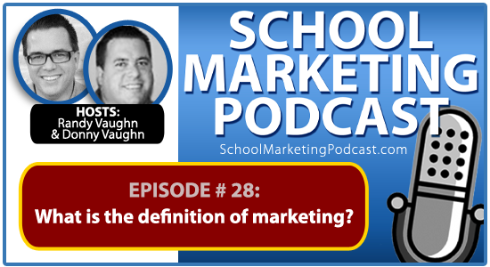 School Marketing Podcast #28 - An Easy Definition of Marketing for Christian Schools