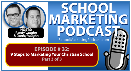 School marketing podcast #32: Part 3/3 – 9 Steps to Marketing Your Christian School