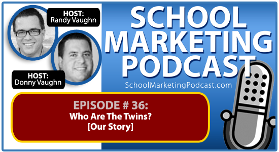 School marketing podcast #36: Who Are The Marketing Twins? (Our Story)