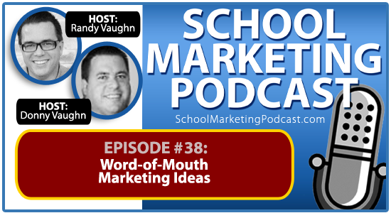 School Marketing Podcast #38: Word of Mouth Marketing Ideas