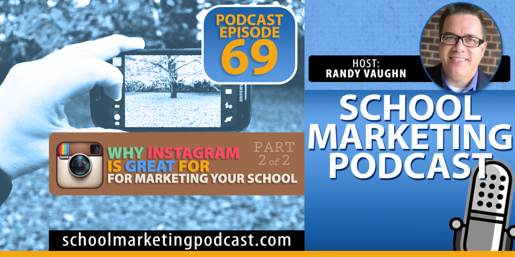 Why Instagram is Great for Marketing Your School - Part 2 of 2 (podcast #69)