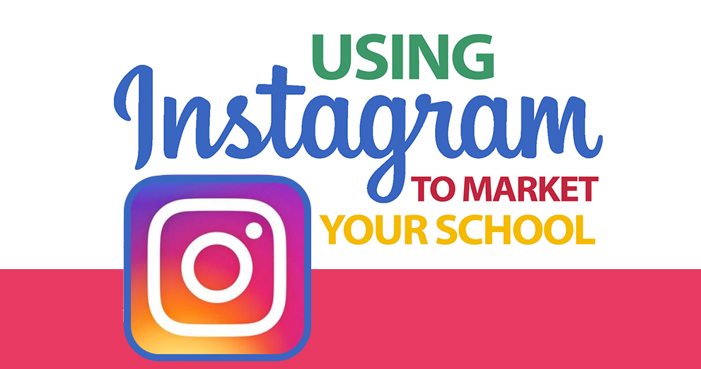 7 Ways to Use Instagram to Market Your School