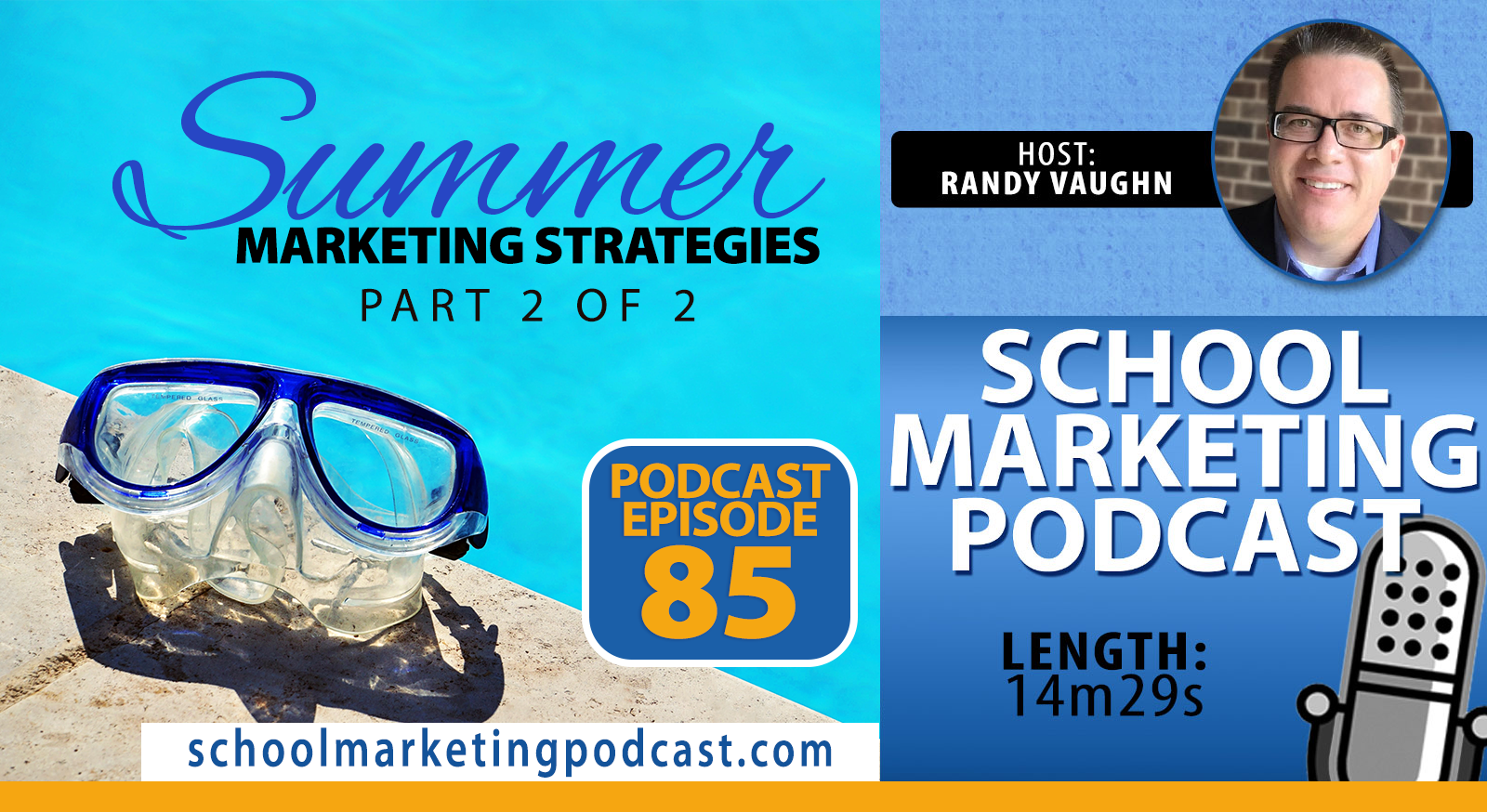 Summer Marketing Strategies for Schools - Part 2 of 2 (School Marketing Podcast #85)